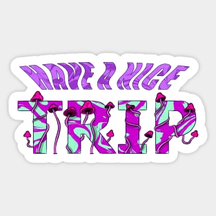 Have a nice trip Sticker